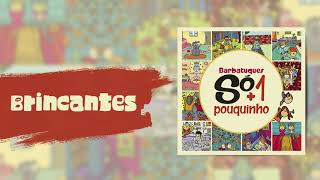 Video-Miniaturansicht von „Barbatuques - Brincantes | Só + 1 Pouquinho“