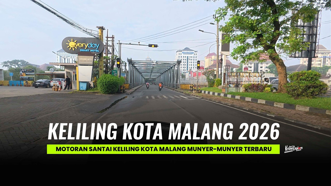 Keliling Kota Malang Terbaru 2026 ! Lihat Perubahan Terbarunya Sekarang