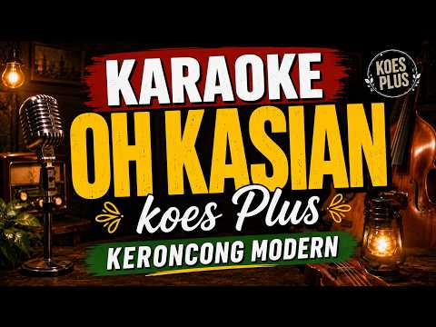 Video thumbnail for KARAOKE OH KASIHAN - Koes Plus | Keroncong Modern Full Lirik HD
