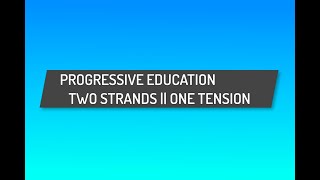 PROGRESSIVE EDUCATION