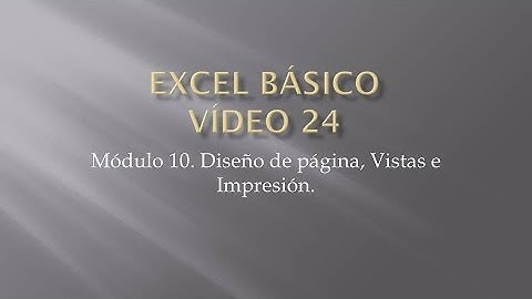 Curso Excel 2010 Básico. Video 24. Vistas e impresión