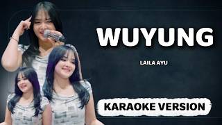 KARAOKE VERSION | WUYUNG - LAILA AYU