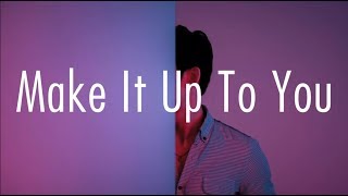 JT Roach - Make It Up To You (lyrics) Resimi