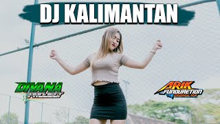 Dj Kalimantan nih ngalih kam Banjar keras Divana Project Arik Funduretion