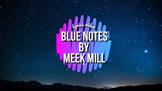 Meek Mill - Blue Notes (Lyrics)