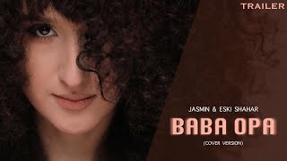 Jasmin & Eski Shahar - Baba Opa (Cover Version) Trailer