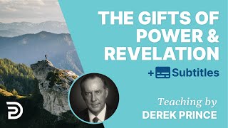 The Gifts of Power & Revelation | Derek Prince