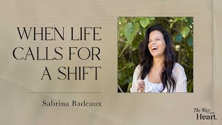 When Change Becomes Essential: How to Embrace Transformation | Sabrina Badeaux