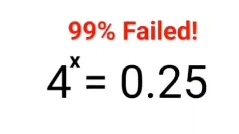 4^x=0.25 99% failed this math test!  Can you? #indices #explore #maths