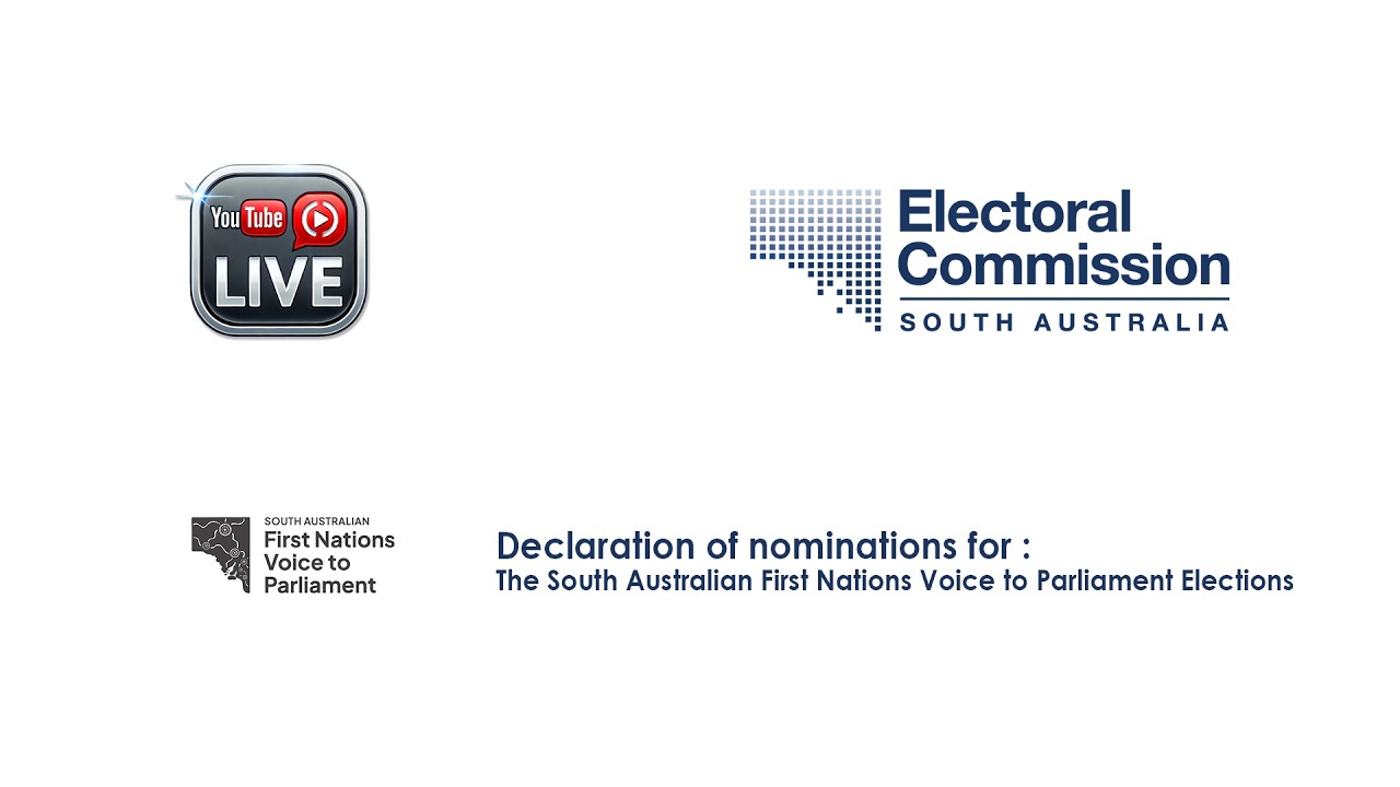 Declaration of nominations for The South Australian First Nations Voice ...