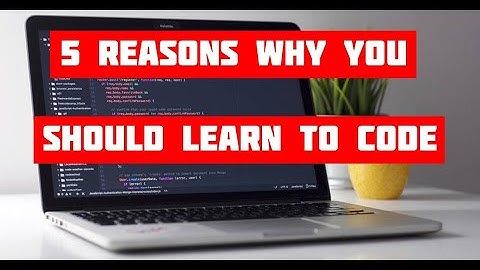 5 Reasons Why You Should Learn to Code! - CODETALK EP. 6