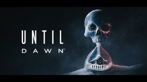 RizehTV Plays Until Dawn Full Playthrough Part 1/3