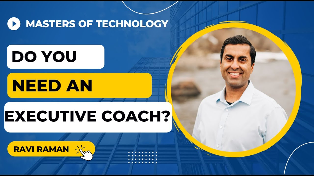 DO YOU NEED AN EXECUTIVE COACH? - Ravi Raman. - YouTube
