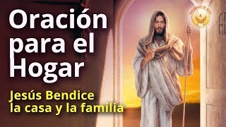 ORACION PARA EL HOGAR  Bendice tu casa