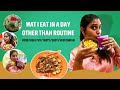 What I Eat In A Day Other Than Routine Food | Healthy | Tasty | Easy | Vegetarian || Naveena Vlogs