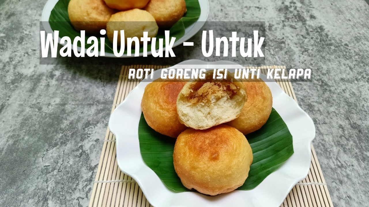 DAPUR BUNDAMIrna - RESEP WADAI UNTUK - UNTUK | ROTI GORENG ISI UNTI KHAS BANJARMASIN | EMPUK BANGET