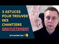 3 techniques pour trouver des chantiers gratuitement