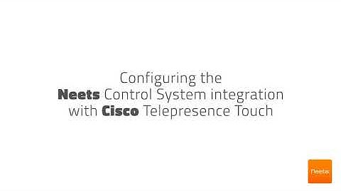 How to configure the Cisco Telepresence Touch x Neets Control System integration