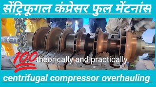 centrifugal compressor maintenance/compressor overhauling/compressor dismantling  assembly in hindi