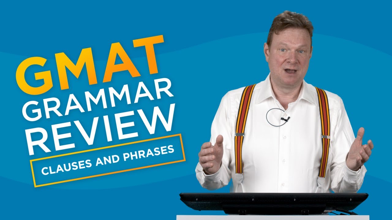 GMAT Grammar Review: Clauses and Phrases