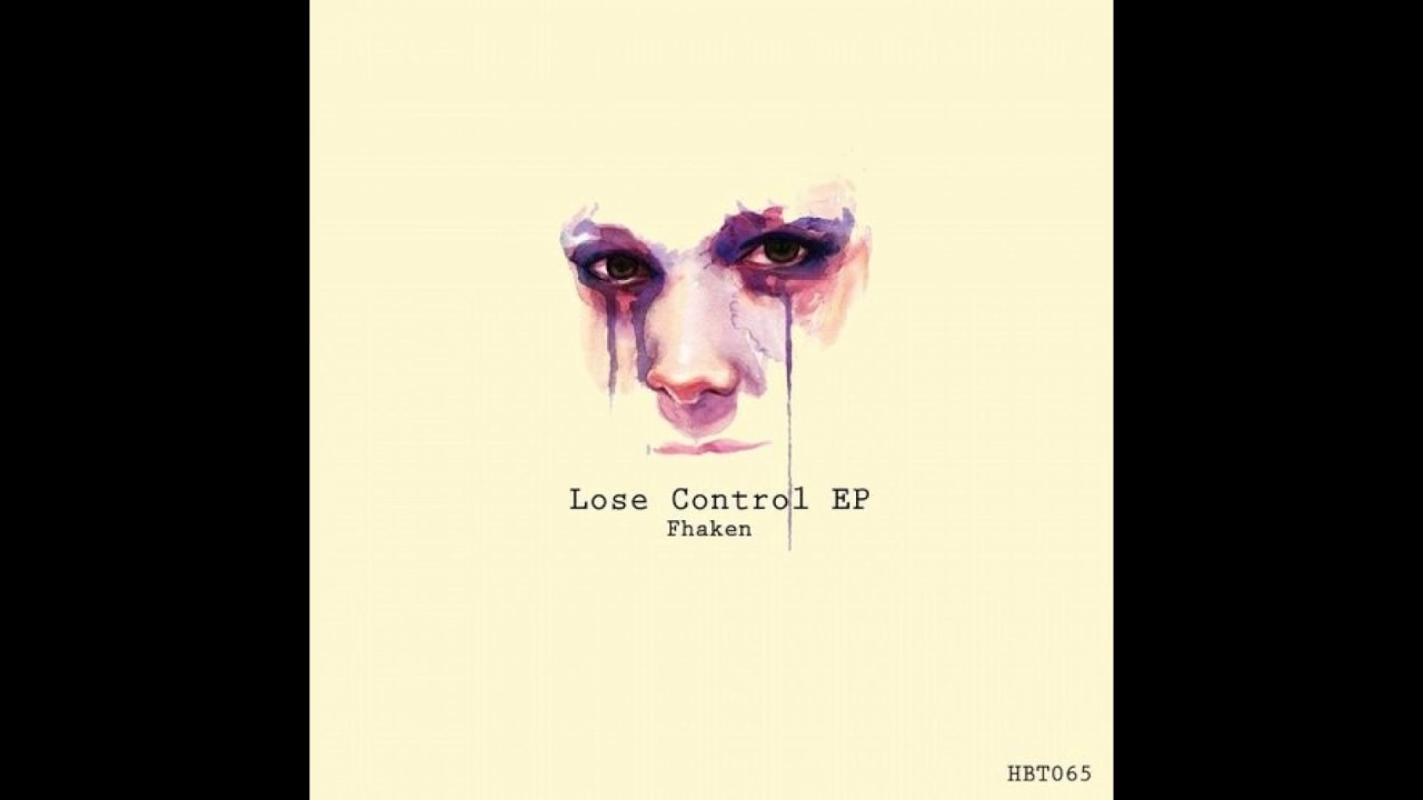 Watch Fhaken - Lose Control (Original Mix) on YouTube Watch Fhaken - Lose Control (Original Mix) on YouTube