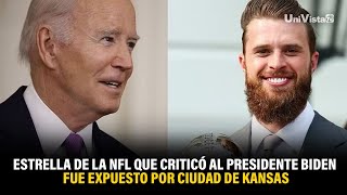 Estrella de la NFL que criticó al Presidente Biden fue expuesto en la ciudad de Kansas I UniVista TV