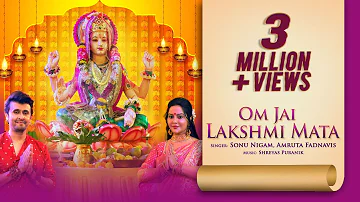Om Jai Lakshmi Mata Aarti - Sonu Nigam - Amruta Fadnavis - Shreyas Puranik - Diwali Special