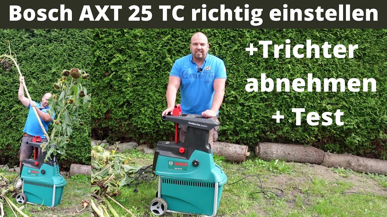 Bosch Axt 25 D Andruckplatte Wechseln Bosch Axt 25 TC Häcksler richtig Einstellen + Häckselprobe + Trichter