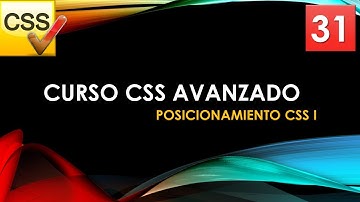 Curso CSS Avanzado desde 0. Posicionamiento CSS  Parte I. Vídeo 31