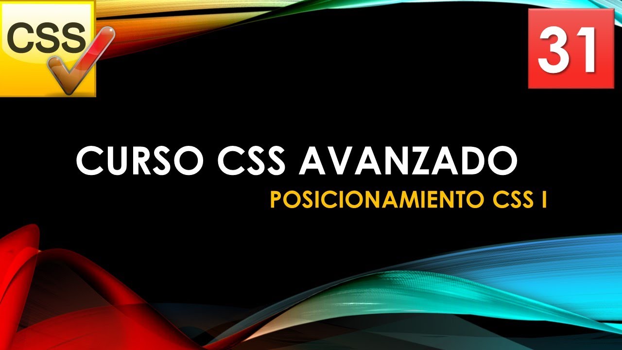 Curso CSS Avanzado desde 0. Posicionamiento CSS  Parte I. Vídeo 31