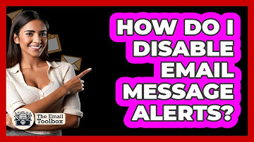 How Do I Disable Email Message Alerts?