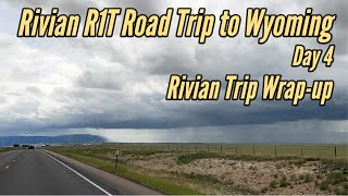 Rivian R1T Road Trip to Wyoming Trip Wrap-up - Day 4 of 4