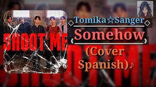 DAY6 | Somehow | Tomika S 徐 明星 [Cover Español]