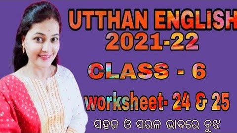 Utthan 21-22|| English Class-6|| Worksheet-24 & 25|| Explain and Solutions