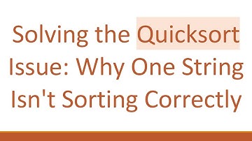 Solving the Quicksort Issue: Why One String Isn