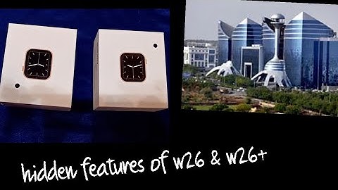 hidden features of w26 & w26+