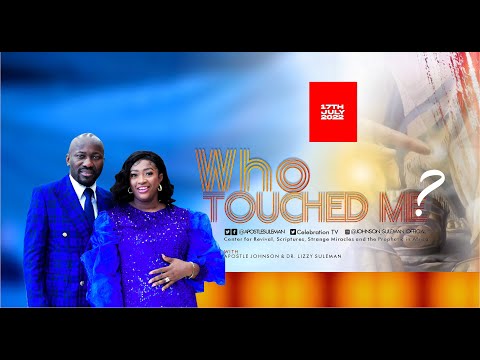 WHO TOUCHED ME? By Apostle Johnson Suleman (Sunday Service – 17th July, 2022)