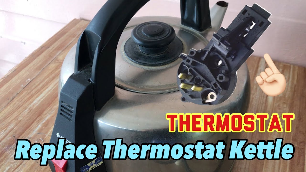 How to replace the stainless Steel kettle thermostat