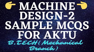 MACHINE DESIGN-2 SAMPLE MCQS FOR AKTU AND OTHER COMPITITIVE EXAM 2020