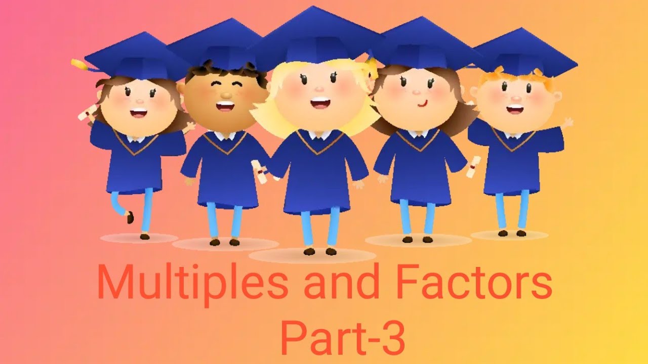 Multiples And Factors Class 5 Maths For Kids Part 3 YouTube
