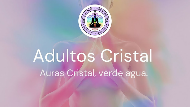 ¿Quienes son las personas de aura cristal? ¿Sos un adulto cristal ?