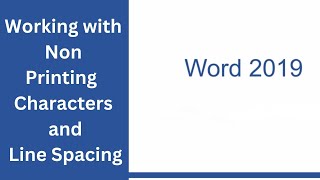 Microsoft Word Working with Non Printing Characters and Line Spacing