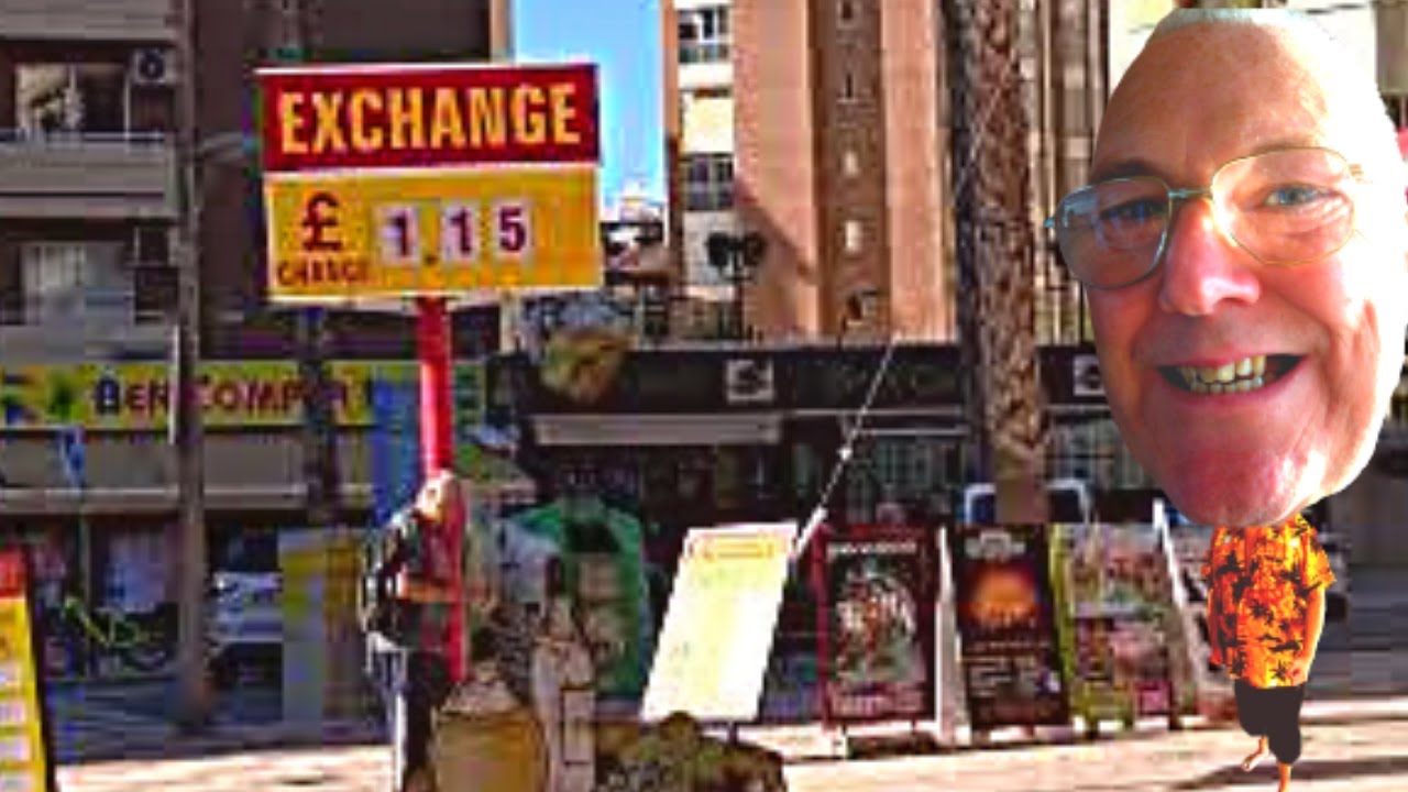 BENIDORM BRITS ABROAD WACK AND EXCHANGE RATE YouTube