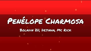 Penélope Charmosa - Boladin 211, Dejinha, MC Rick (letra)