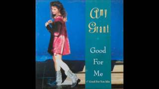 Video thumbnail of "Amy Grant - Good For Me [7" Good For You Mix] [HQ] [CD Single]"