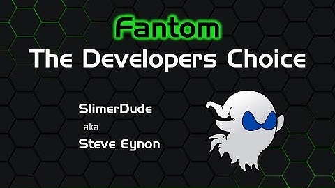 Fantom - The Developer