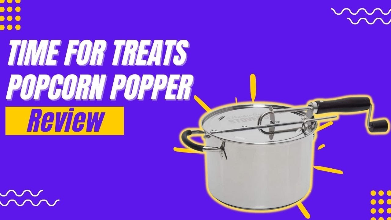 TIME FOR TREATS Popcorn Popper Review