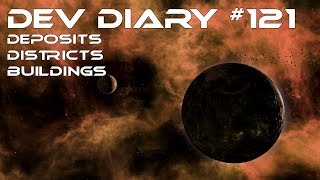 Famous Stellaris Dev Diary #121 – Planetary Rework – Deposits, Buildings and Districts Wealth
