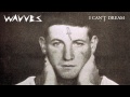 Wavves - I Can't Dream [AUDIO]