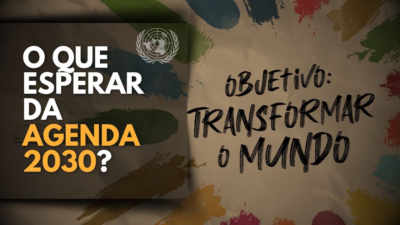 O que podemos esperar da Agenda 2030 da ONU ? - YouTube
